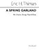 Eric Thiman: Eric Spring Garland For Satb And Piano: SATB: Vocal Score