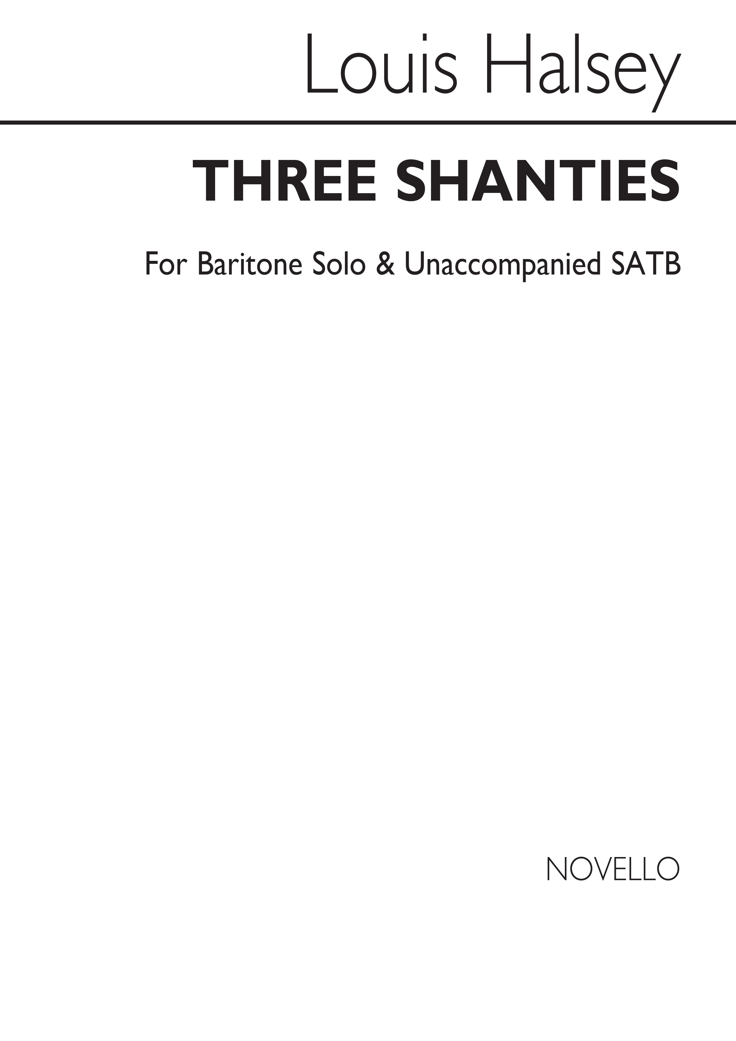 Louis Halsey: Three Shanties for Solo Bass with SATB Chorus: SATB: Vocal Score