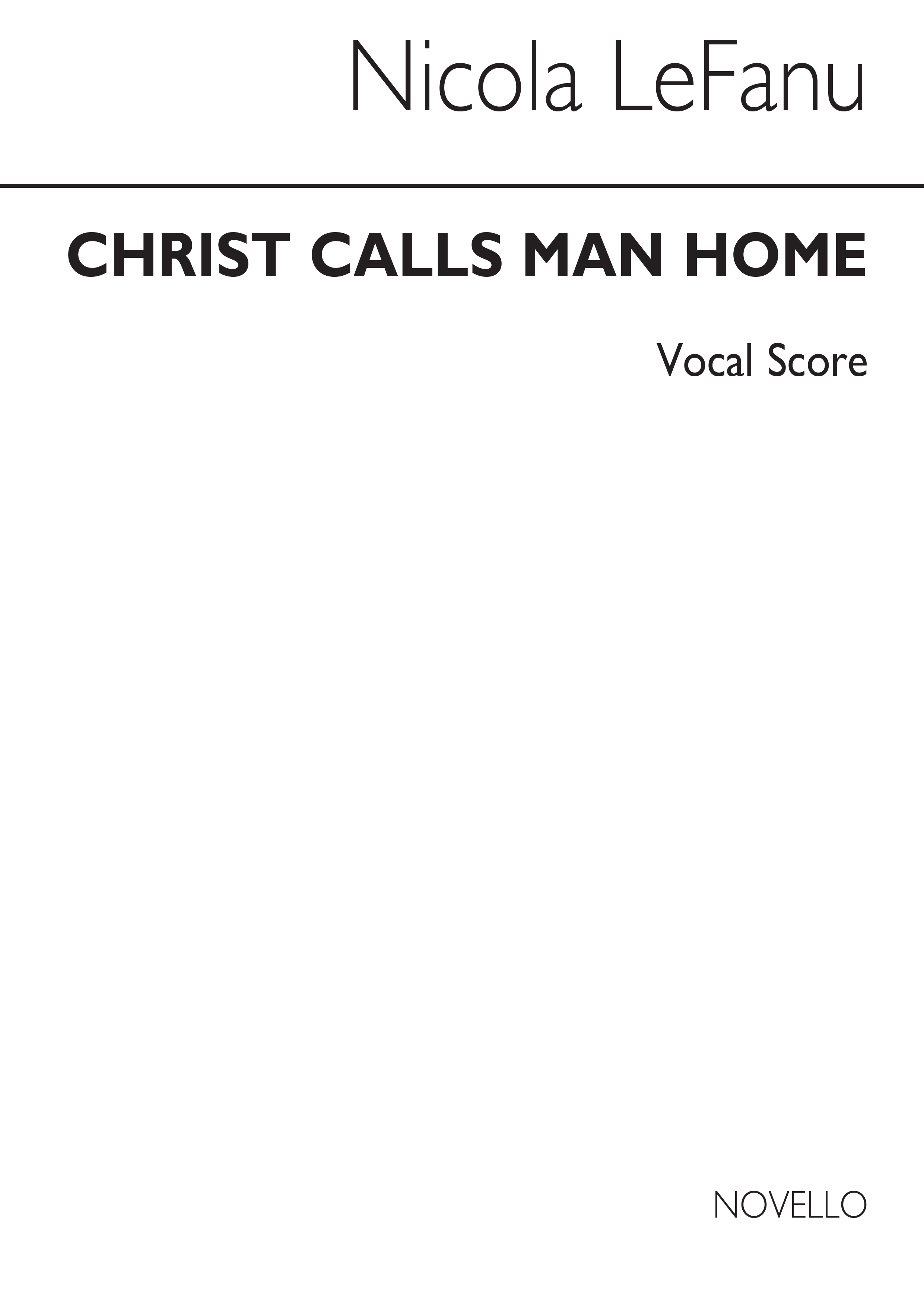 Nicola LeFanu: Christ Calls Man Home: Voice: Vocal Score