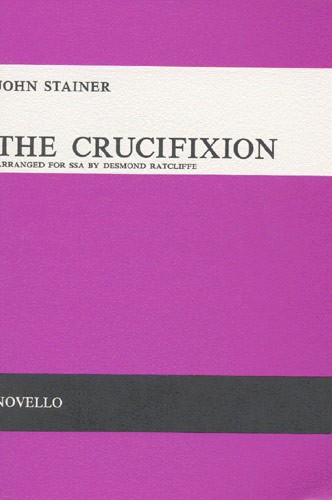 Sir John Stainer: The Crucifixion: SSA: Vocal Score
