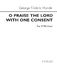 Georg Friedrich Hndel: O Praise The Lord With One Consent: Mixed Choir: Vocal