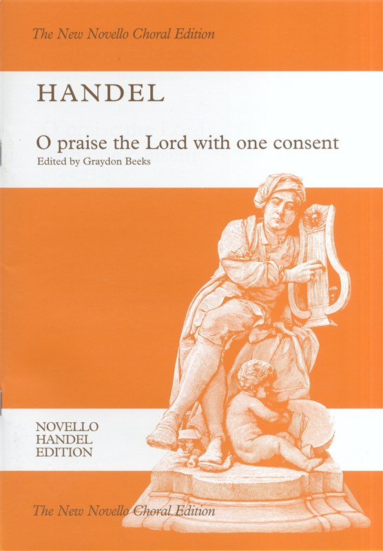 Georg Friedrich Hndel: O Praise The Lord With One Consent: SATB: Vocal Score