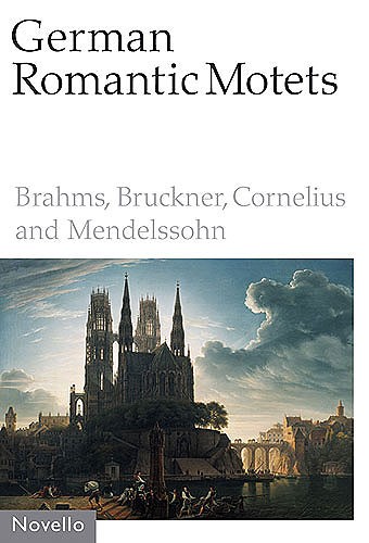 German Romantic Motets - Brahms To Mendelssohn: SATB: Vocal Score