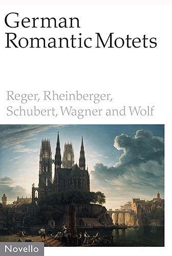 German Romantic Motets - Reger To Wolf: SATB: Vocal Score
