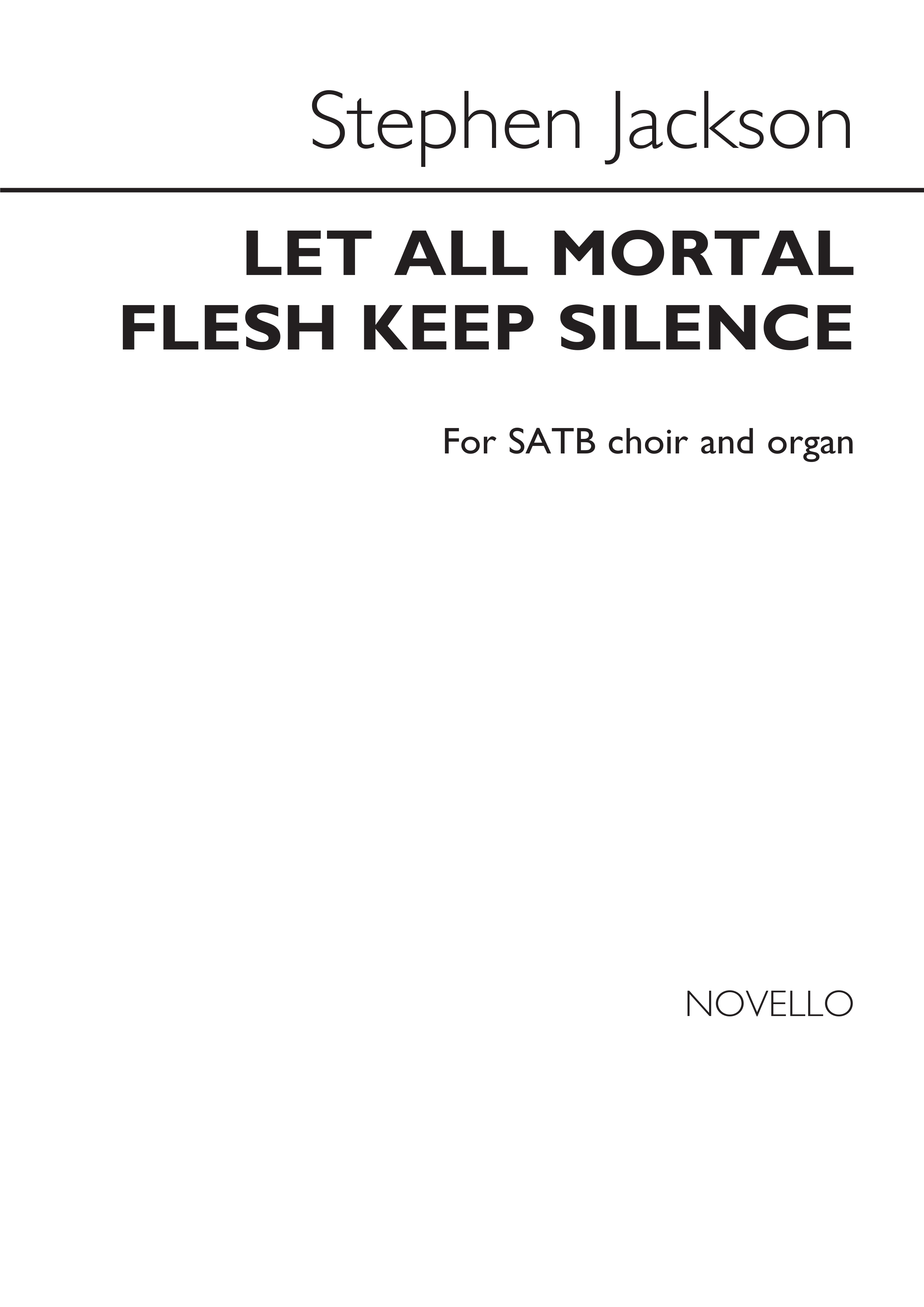 Stephen Jackson: Let All Mortal Flesh Keep Silence: SATB: Vocal Score