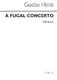 Gustav Holst: Fugal Concerto: Orchestra: Score