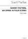 Stuart MacRae: Ghost Patrol: Opera: Vocal Score