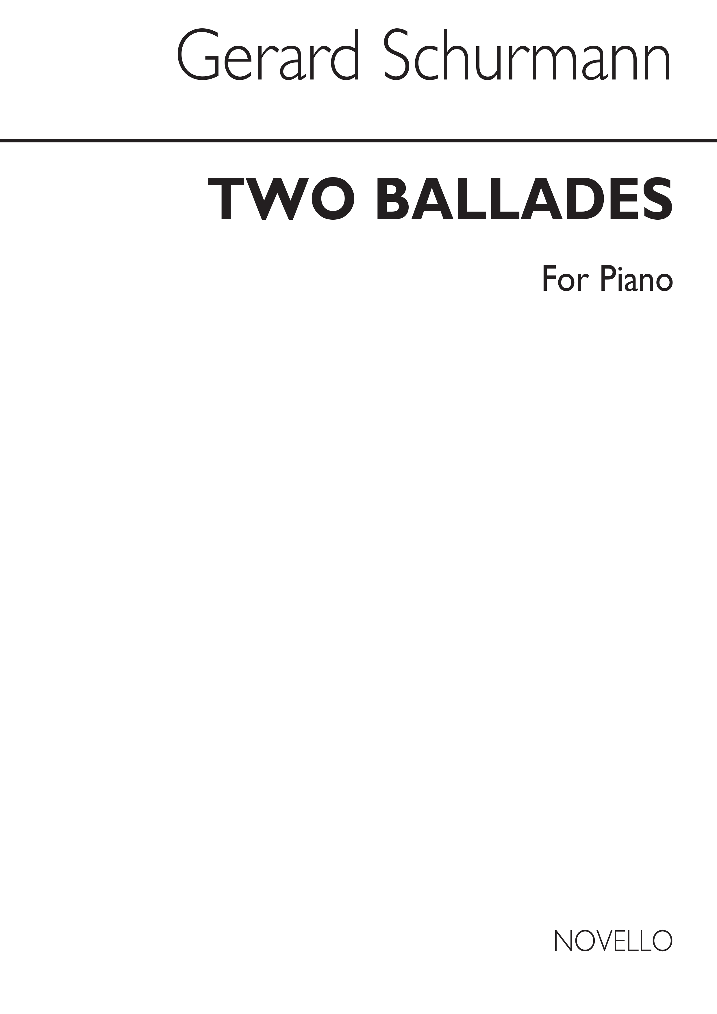 Gerard Schurmann: Two Ballades for Piano: Piano: Instrumental Work