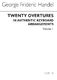 Georg Friedrich Händel: 20 Overtures In Authentic Keyboard Arrangements 1: