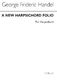 Georg Friedrich Hndel: A New Harpsichord Folio: Harpsichord: Instrumental Album