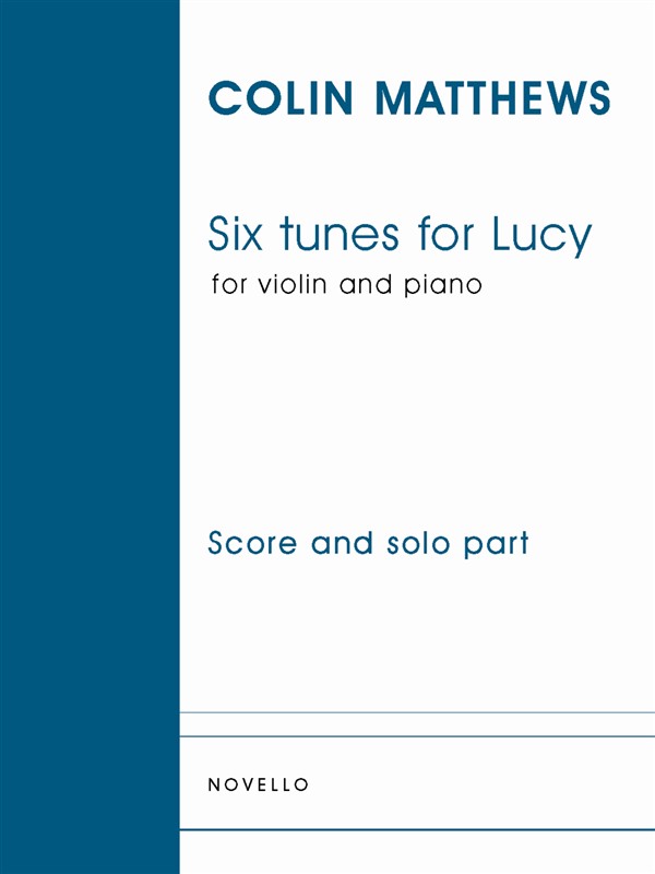 Colin Matthews: Six Tunes For Lucy (Violin/Piano): Violin: Instrumental Album