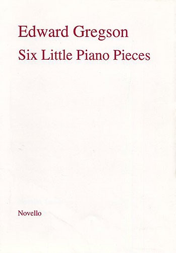 Edward Gregson: Six Little Piano Pieces: Piano: Instrumental Album