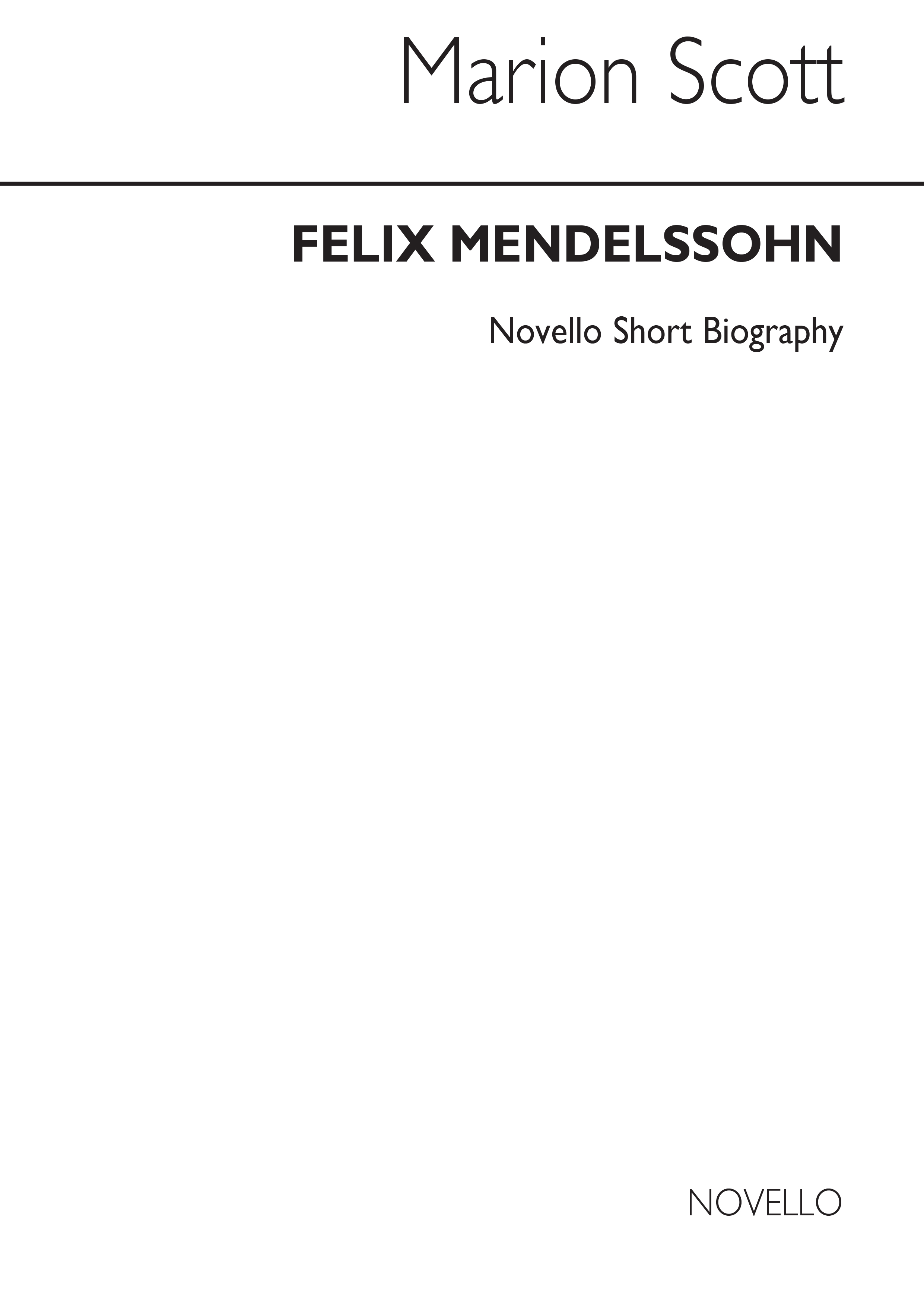 Felix Mendelssohn Bartholdy: Novello Short Biography: Biography