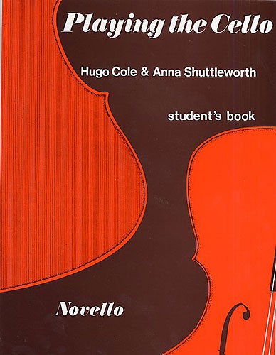 Anna Shuttleworth Hugo Cole: Playing The Cello (Student's Book): Cello: