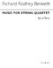 Richard Rodney Bennett: Music For String Quartet (Parts): String Quartet: