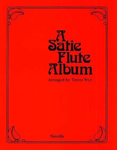 Erik Satie: A Satie Flute Album: Flute: Instrumental Album