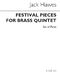 Jack Hawes: Festival Pieces for Brass Quintet (Parts): Brass Ensemble: