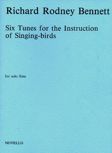Richard Rodney Bennett: Six Tunes For The Instruction Of Singing: Flute: