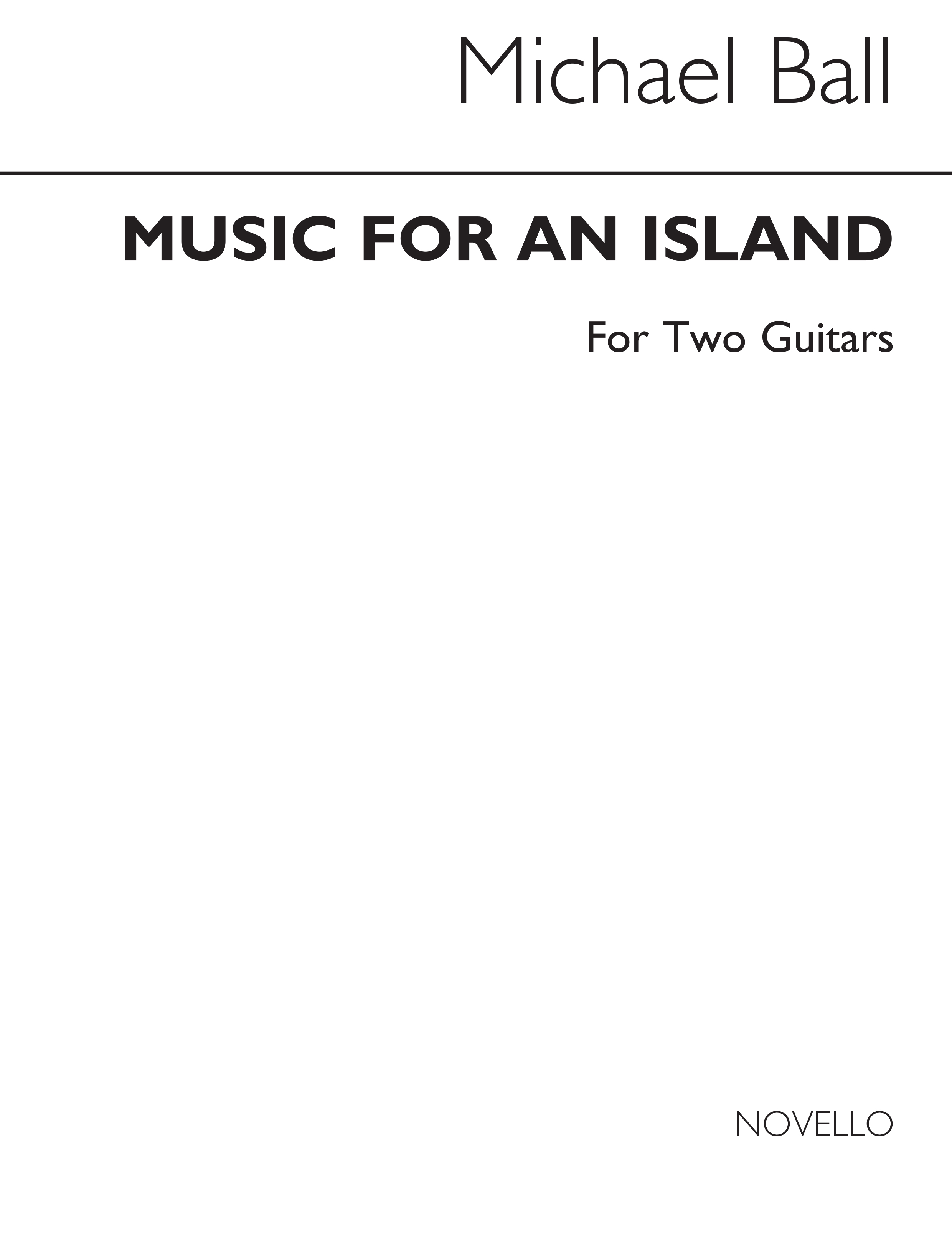 Michael Ball: Music For An Island for Two Guitars: Guitar: Instrumental Work