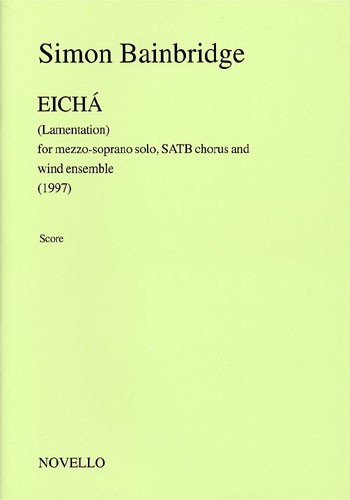 Simon Bainbridge: Eicha: Mezzo-Soprano & SATB: Score