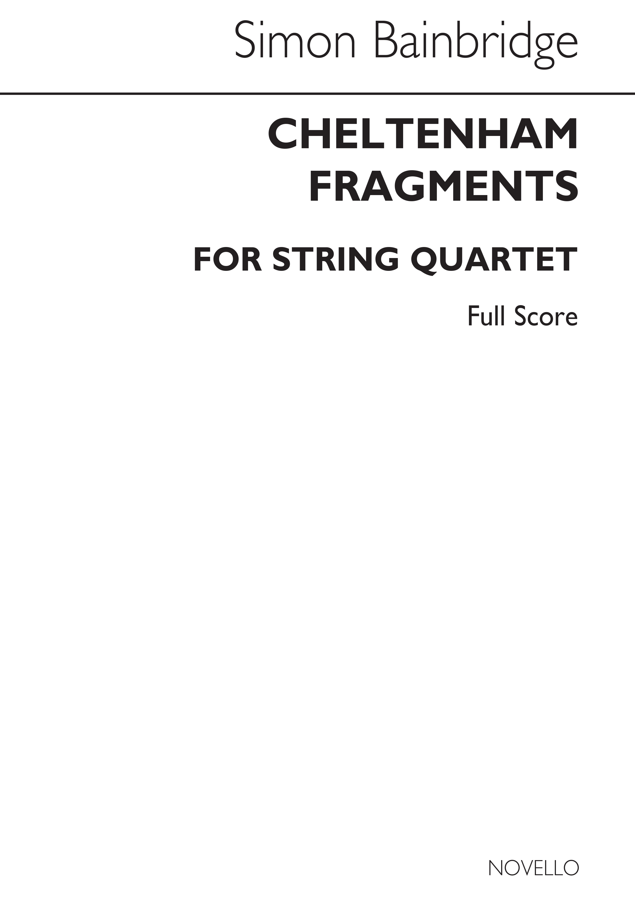 Simon Bainbridge: Cheltenham Fragments String Quartet: String Ensemble: Score