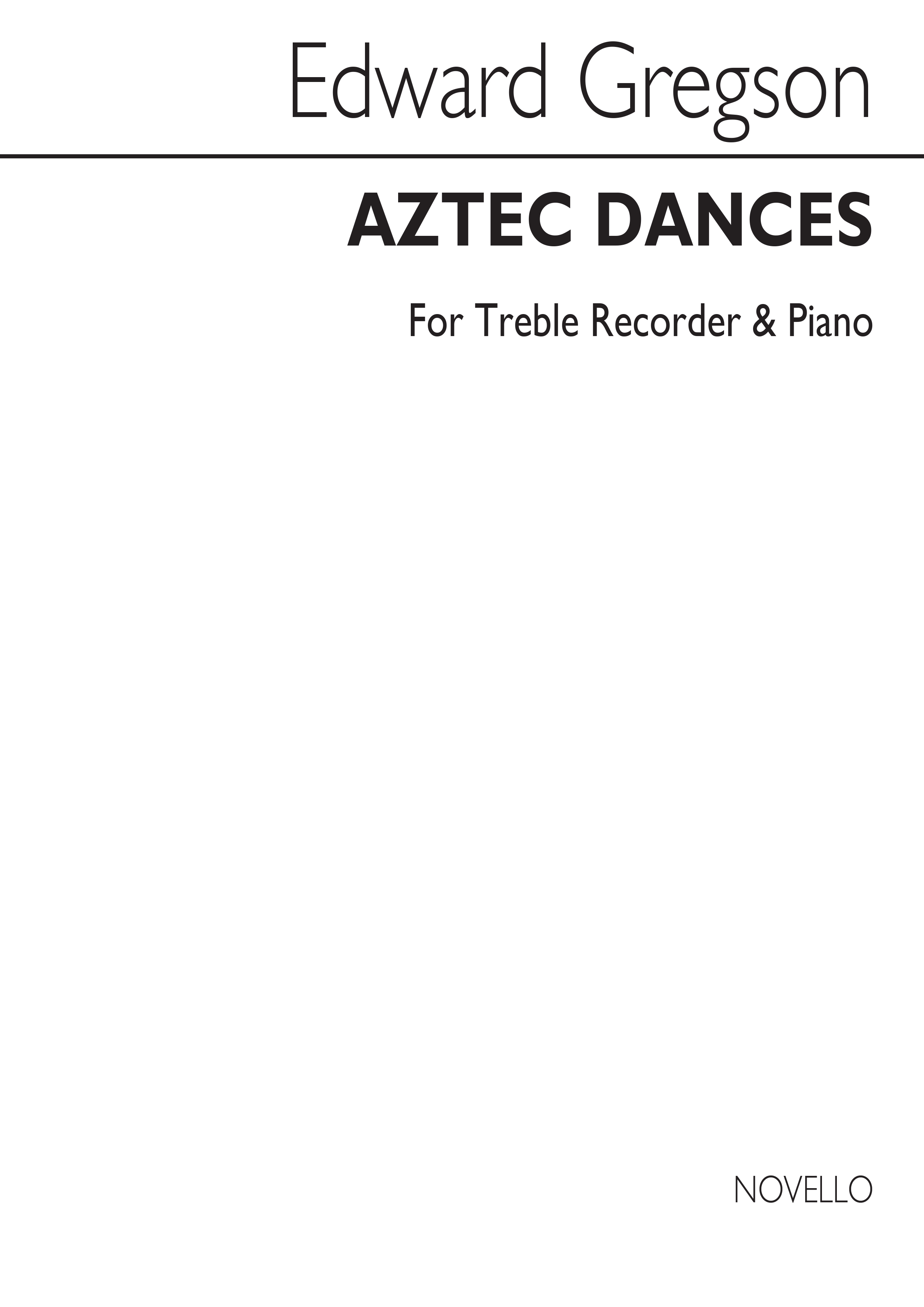 Edward Gregson: Aztec Dances (Treble Recorder/Piano): Treble Recorder: