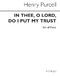 Henry Purcell: In Thee O Lord Do I Put My Trust: SATB: Parts