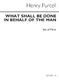 Henry Purcell: What Shall Be Done In Behalf Of The Man: SATB: Parts