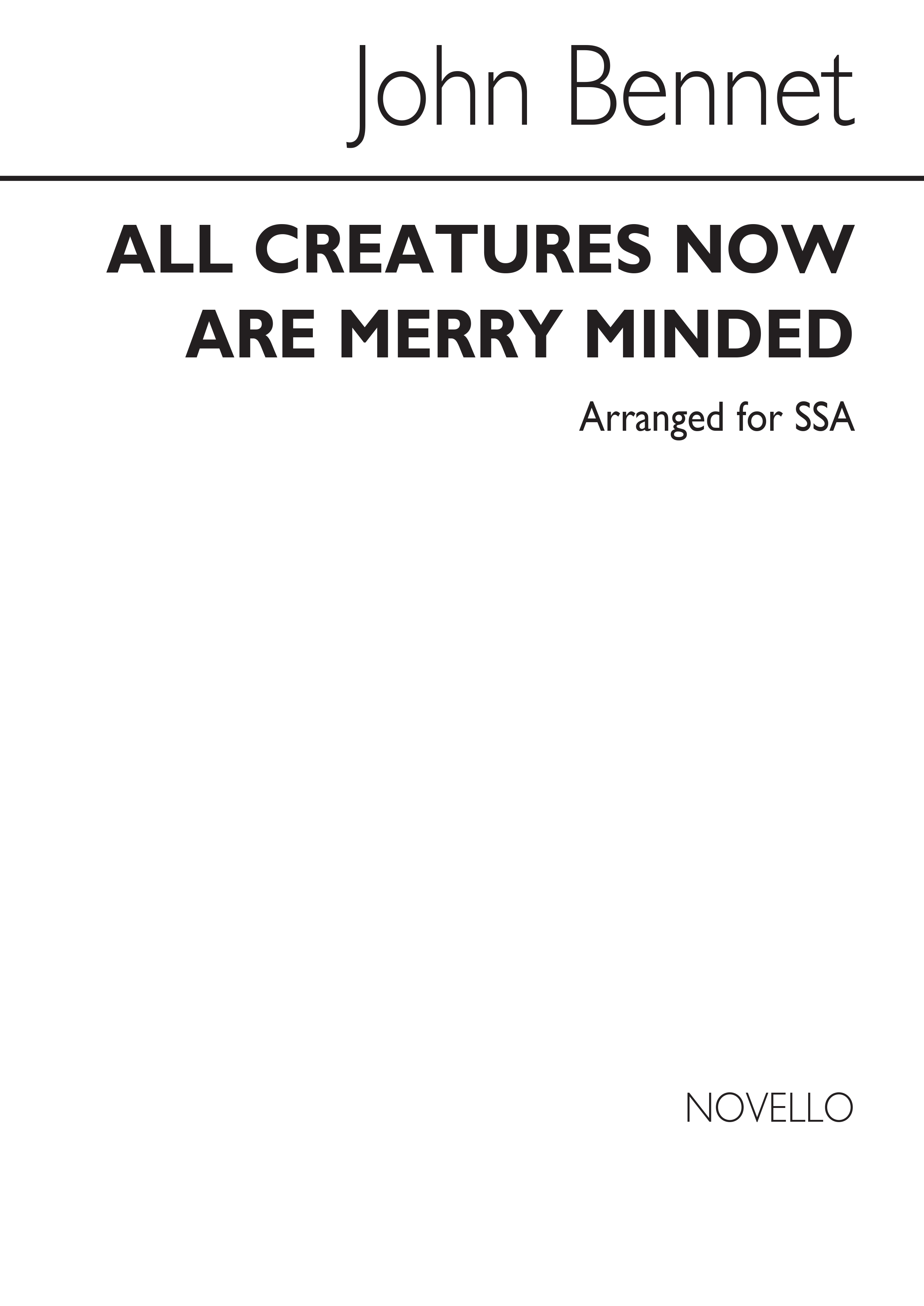 John Bennet: Bennet All Creatures Now Are Merry Minded: SSA: Vocal Score