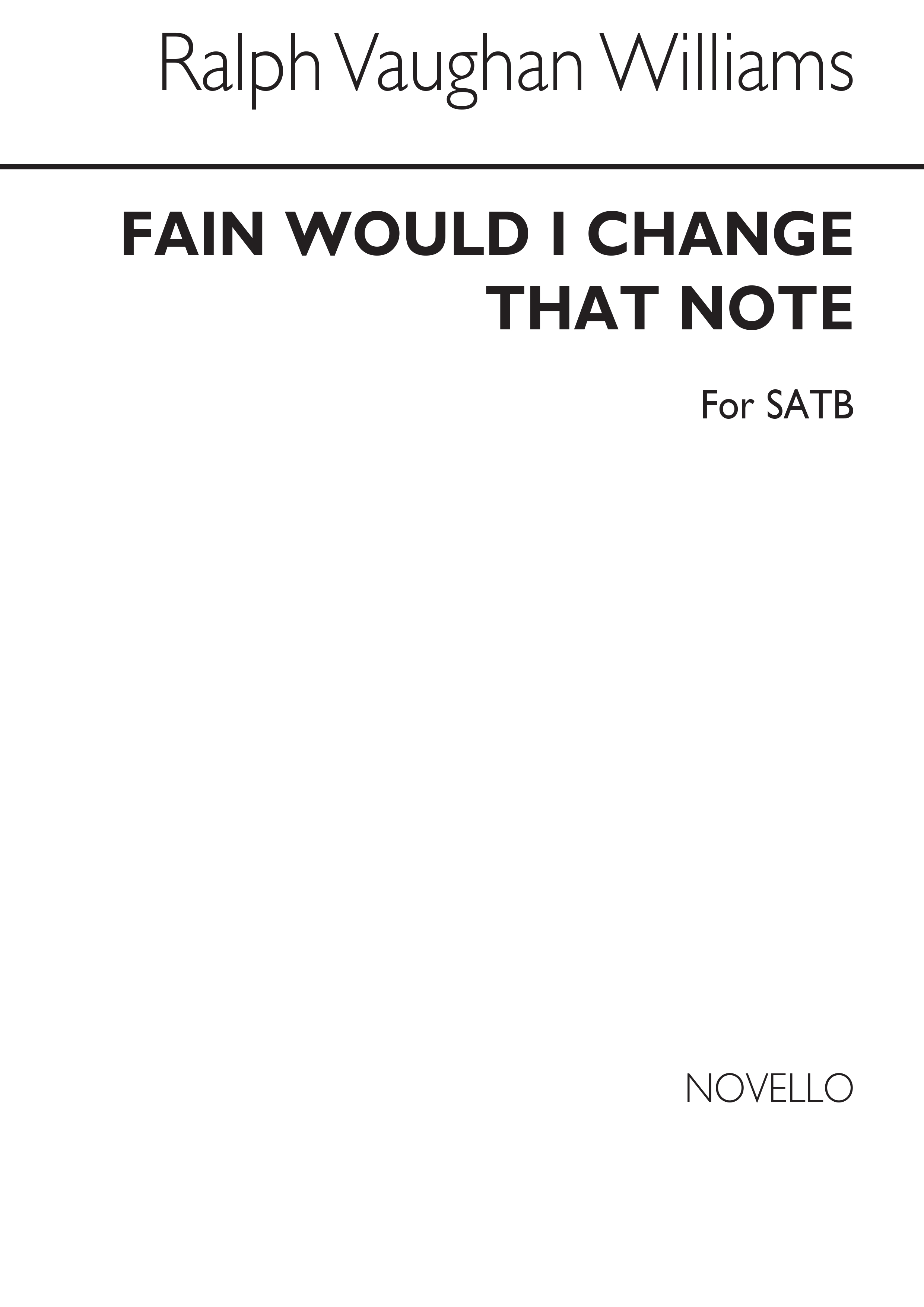 Ralph Vaughan Williams: Fain Would I Change That Note: SATB: Vocal Score