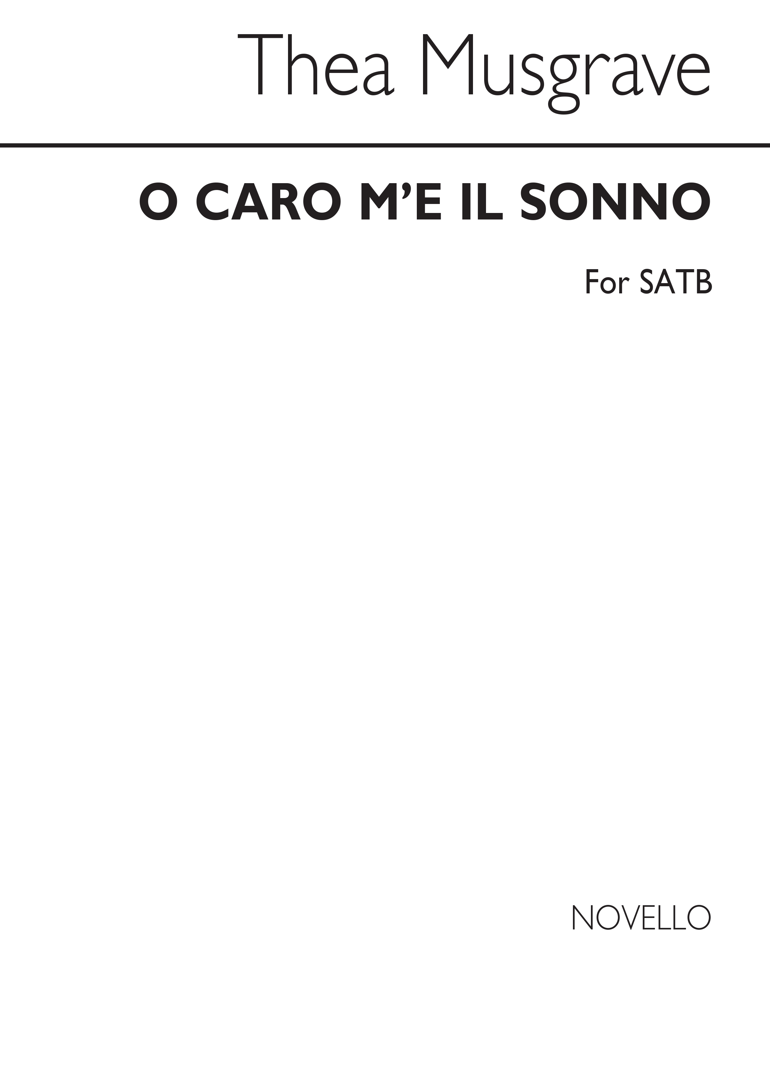 Thea Musgrave: O Caro M'e Il Sonno for SATB Chorus: SATB: Vocal Score