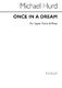 Michael Hurd: Once In A Dream: Upper Voices: Vocal Score
