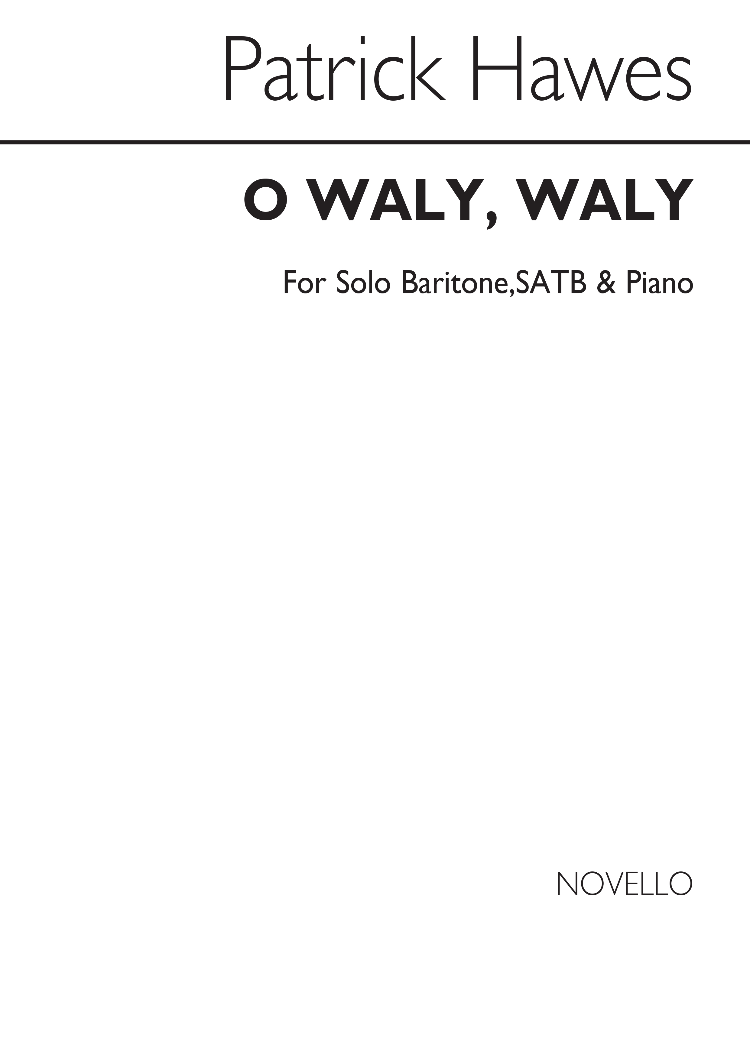 Patrick Hawes: O Waly Waly: SATB: Vocal Score