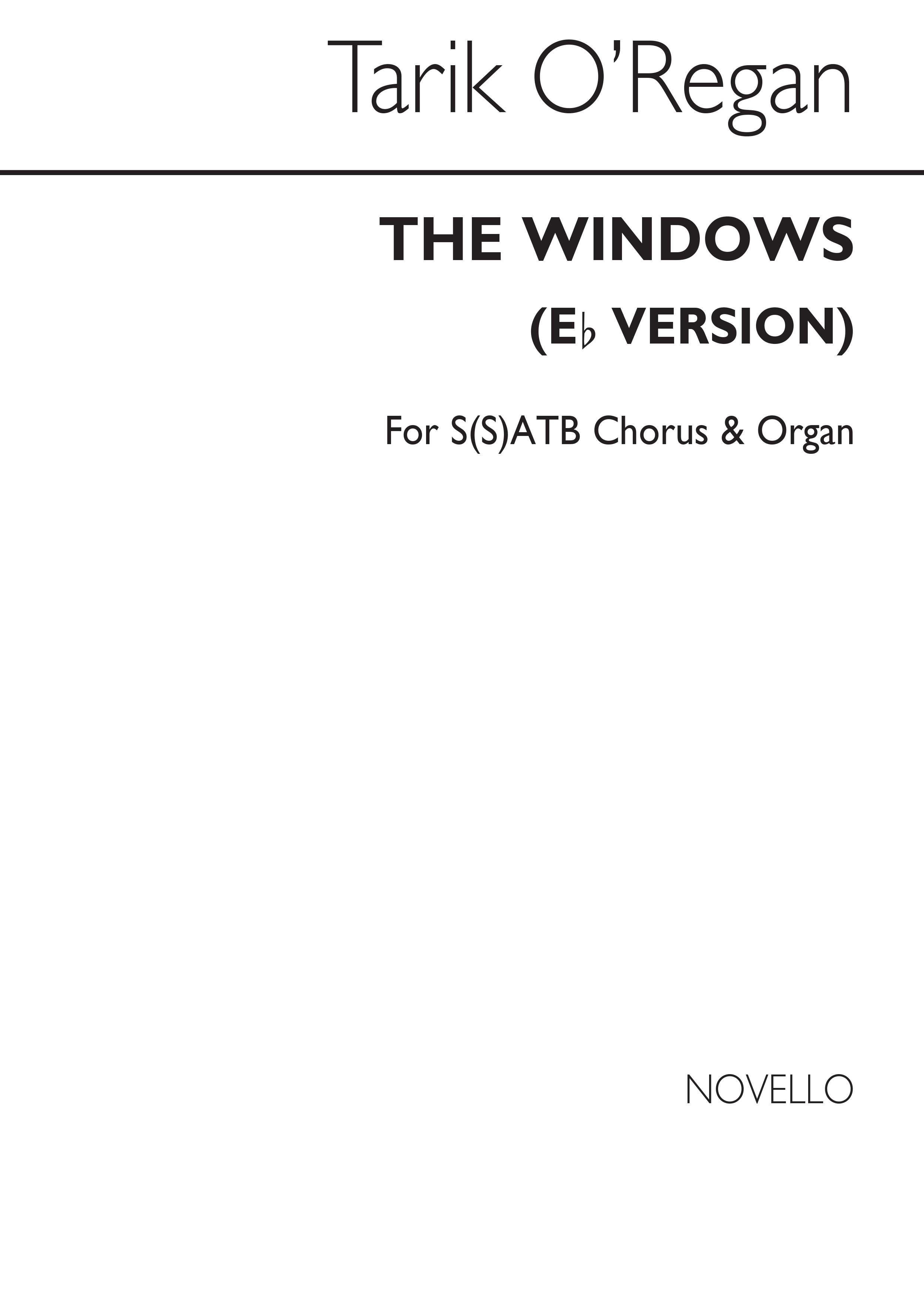 Tarik O'Regan: The Windows (in E Flat) S(S)ATB: SATB: Vocal Score
