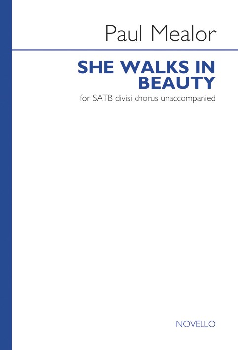 Paul Mealor: She Walks In Beauty: SATB: Vocal Score