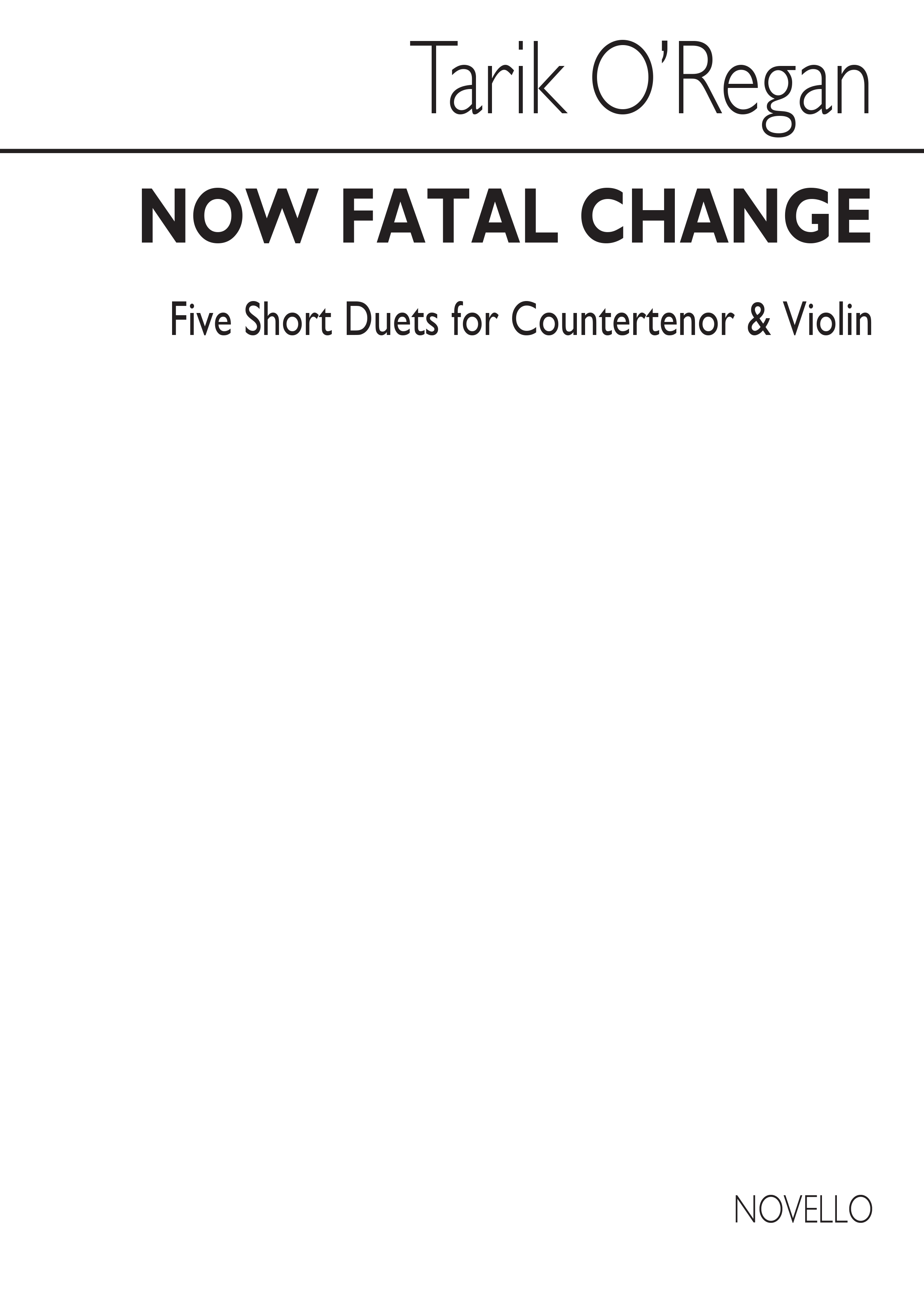 Tarik O'Regan: Now Fatal Change: Violin: Parts