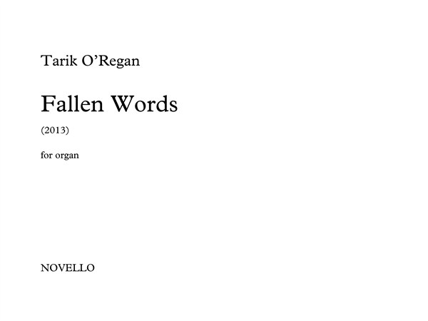 Tarik O'Regan: Fallen Words: Organ: Instrumental Work