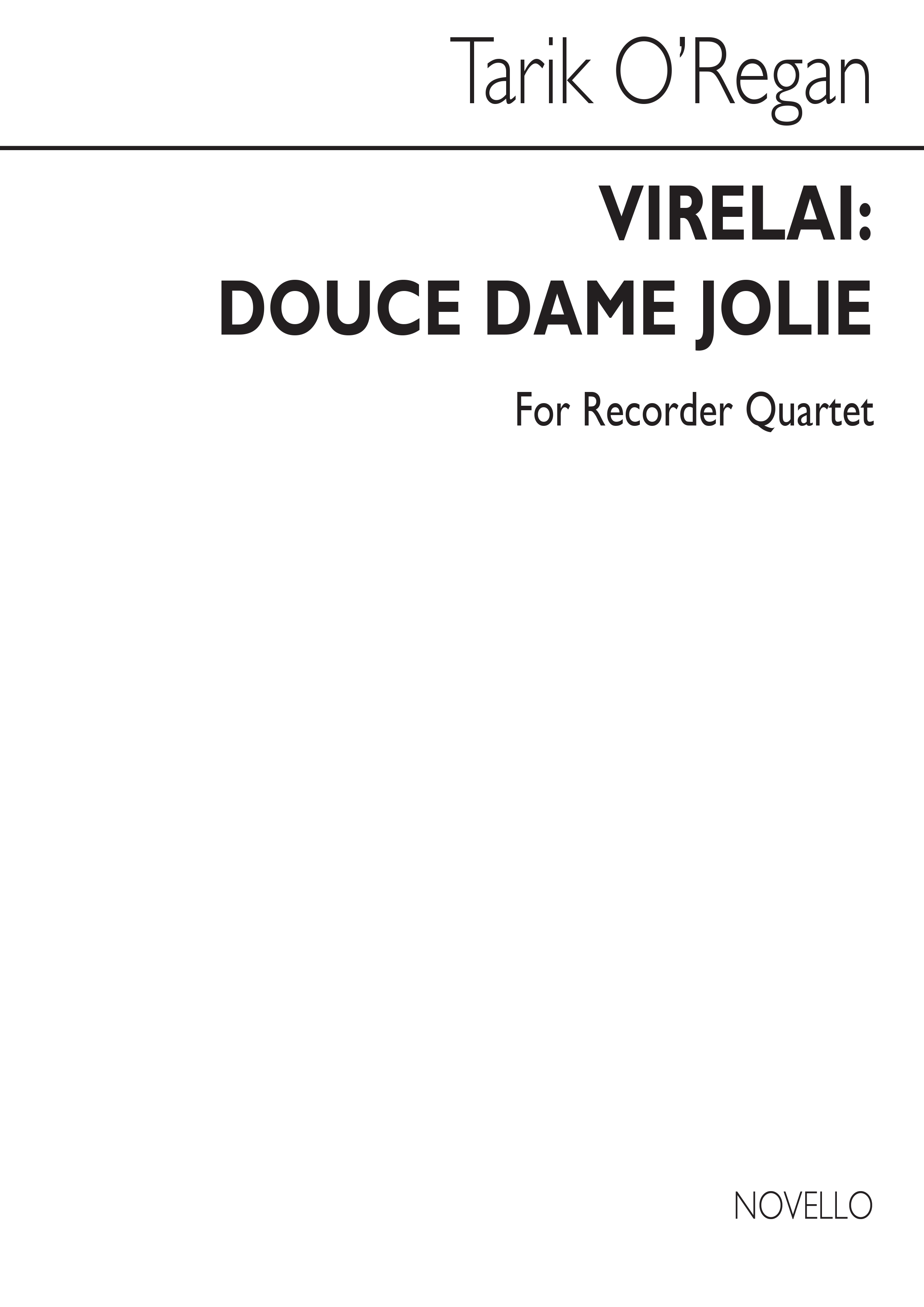 Tarik O'Regan: Tarik O'Regan: Virelai - Douce Dame Jolie: Recorder Ensemble: