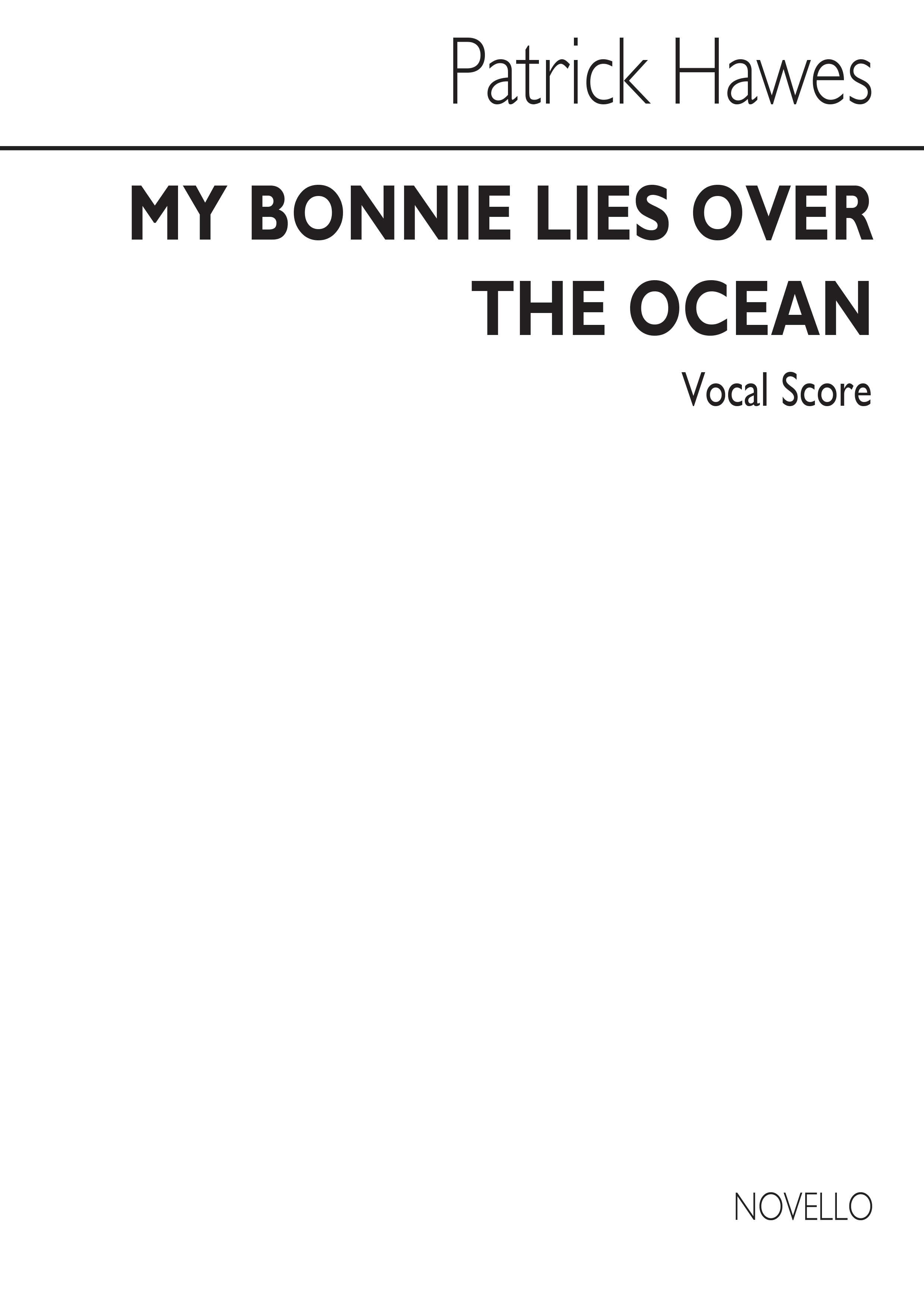 Patrick Hawes: My Bonnie Lies Over The Ocean (Vocal Score): Soprano: Vocal Score