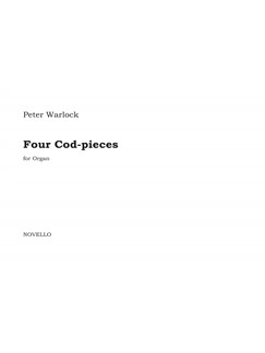 Warlock. Peter: Four Cod-Pieces: Organ: Instrumental Work