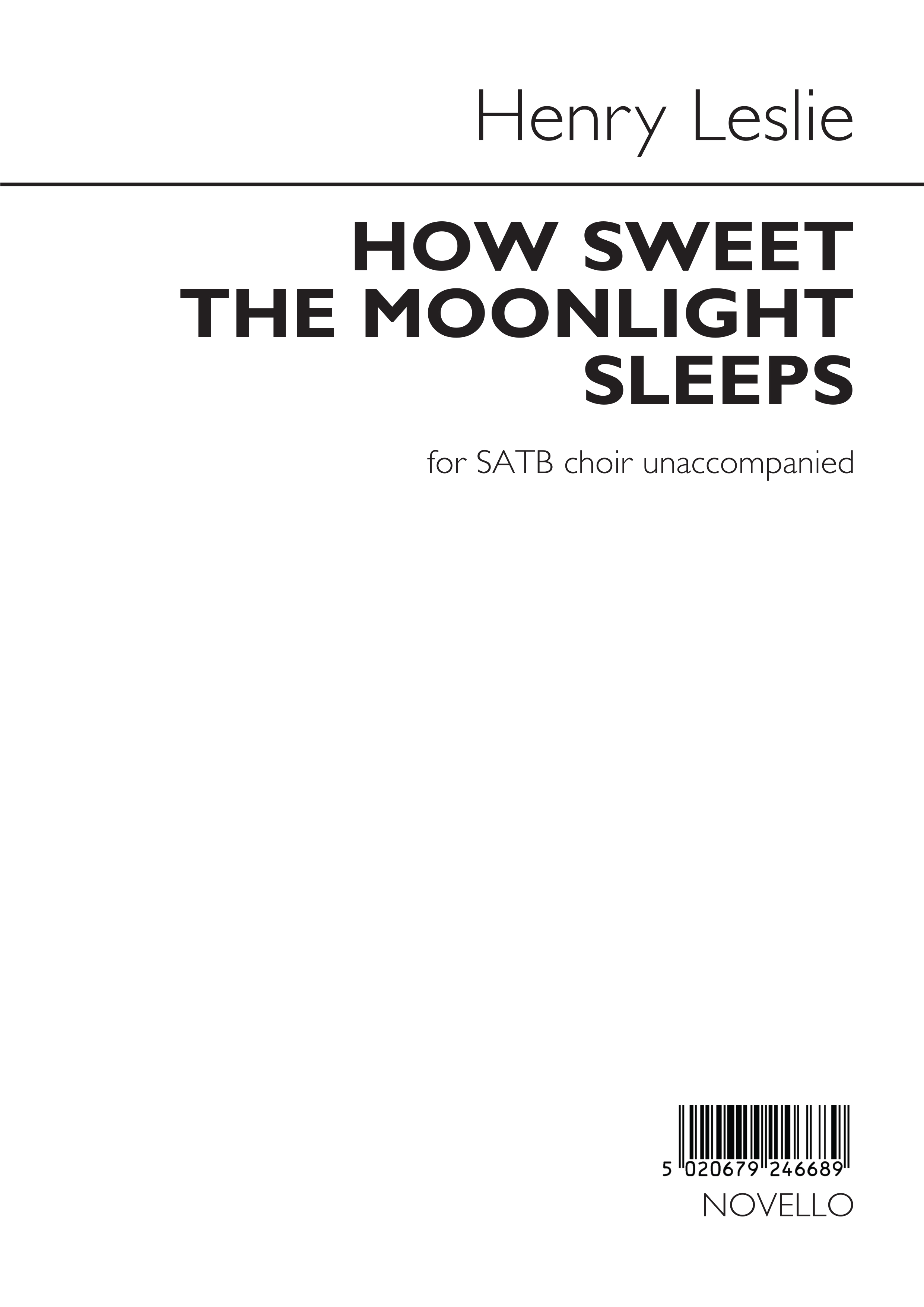 Henry Leslie: How sweet the moonlight sleeps: SATB: Vocal Score