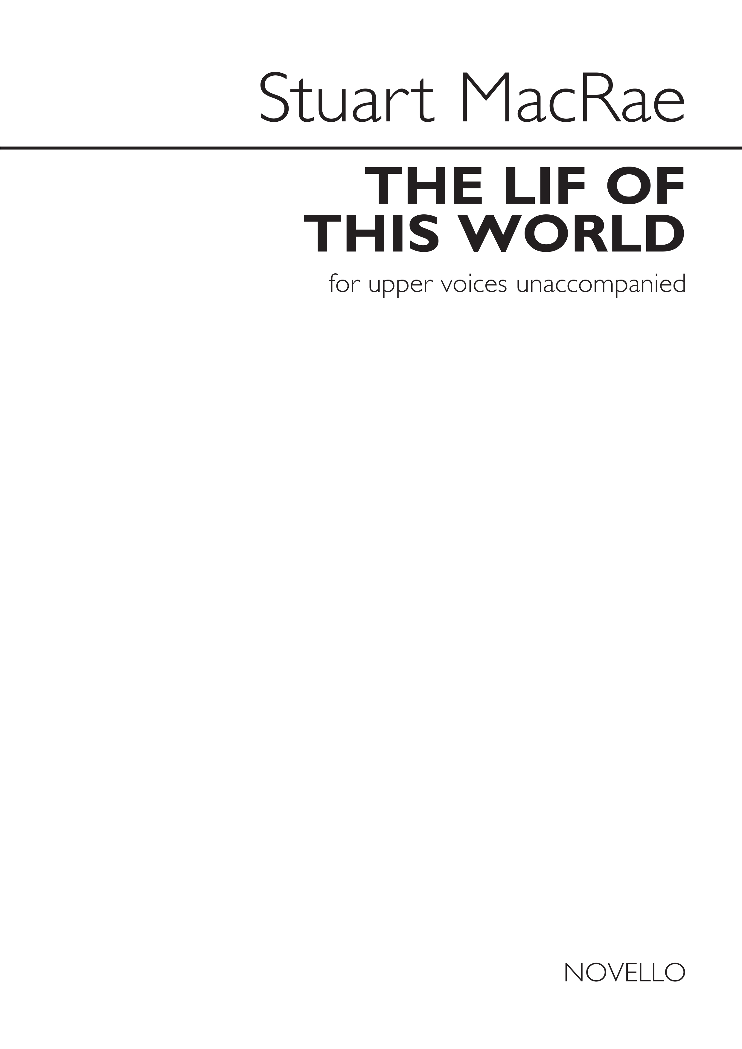 Stuart MacRae: The Lif Of This World: 2-Part Choir: Vocal Score