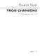Maurice Ravel: Trois Chansons: SATB: Vocal Score