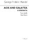 Georg Friedrich Hndel: Acis And Galatea (Tonic Sol-Fa): SATB: Vocal Score
