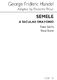 Georg Friedrich Hndel: Semele (Tonic Sol-Fa): SATB: Vocal Score