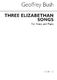 Geoffrey Bush: Three Elizabethan Songs for Voice and Piano: Voice: Instrumental