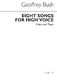 Geoffrey Bush: Eight Songs For High Voice And P.: High Voice: Vocal Album