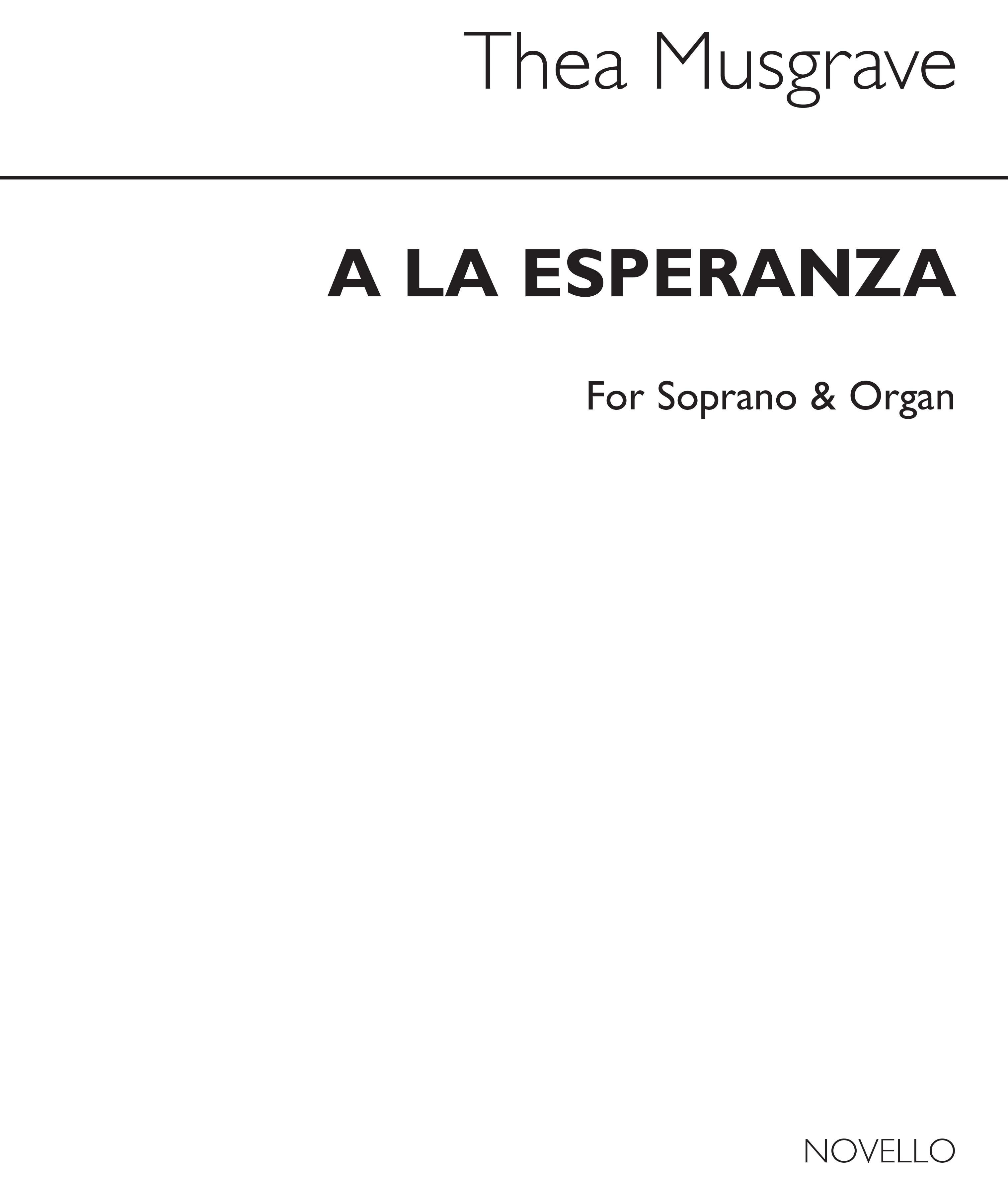 Thea Musgrave: A La Esperanza (Hope) for Soprano with acc.: Soprano: