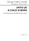 Georg Friedrich Händel: Unto Us A Child Is Born: 2-Part Choir: Vocal Score
