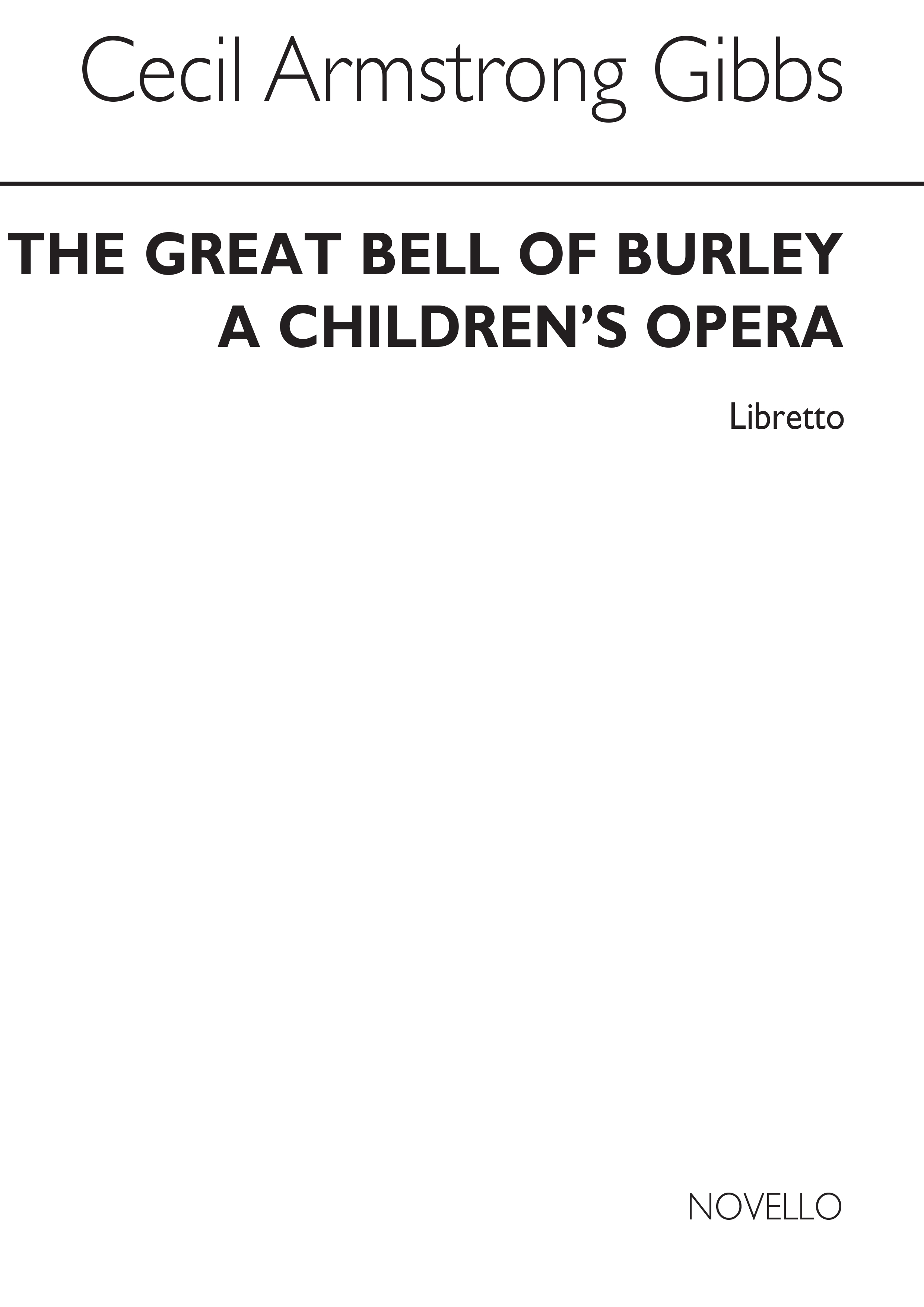Cecil Armstrong Gibbs: Armstrong Gibbs The Great Bell Of Burley Libretto: Opera: